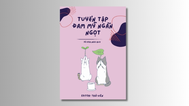 Tuyển tập đam mỹ ngắn ngọt - Kỳ Hoa Nghi Quy