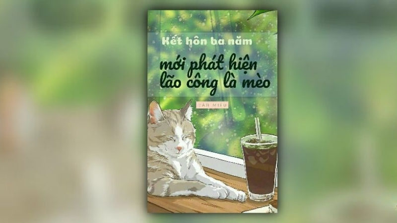 Kết hôn ba năm phát hiện lão công là mèo - Tân Miêu