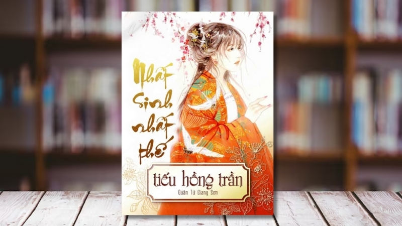 Nhất Sinh Nhất Thế Tiếu Hồng Trần – Quân Tử Giang Sơn