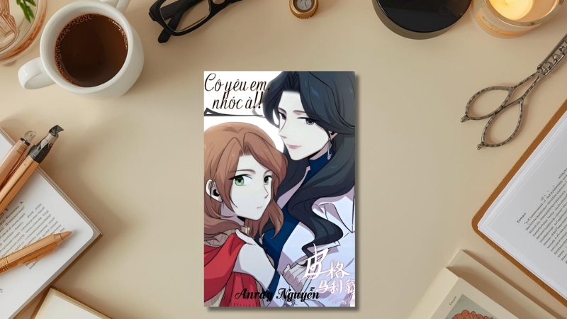 Cô yêu em, nhóc à! - Tác giả Chipchip_115