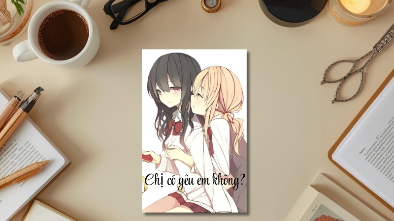 Chị có yêu em không? - Tác giả Phong_Cute