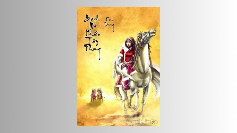 Bạch Mã Khiếu Tây Phong - Kim Dung