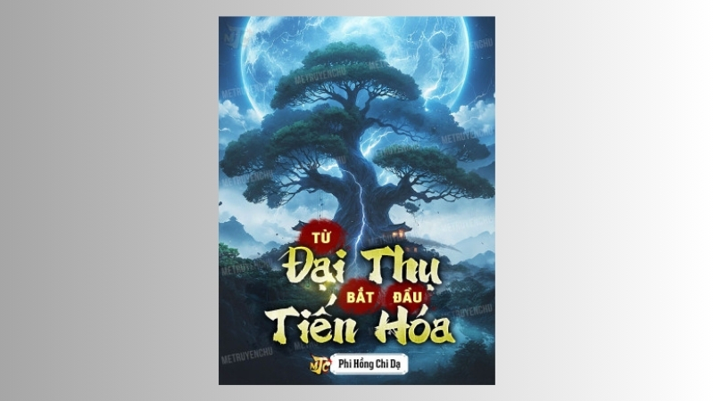 Theo đại thụ bắt đầu tiến hóa - Phi Hồng Chi Dạ