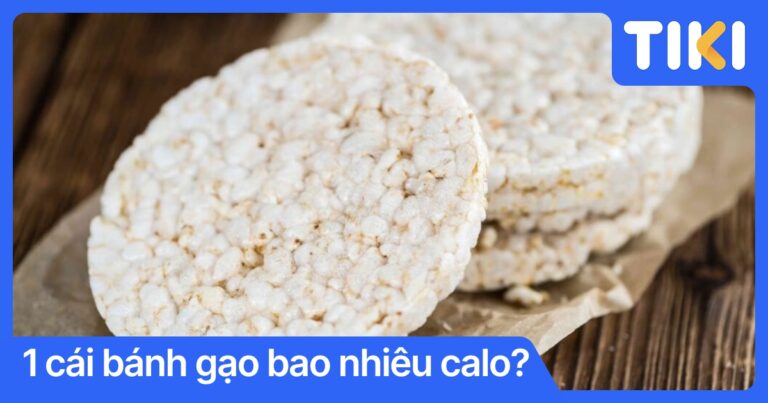 Bánh gạo bao nhiêu calo? Ăn có béo, có tốt không?