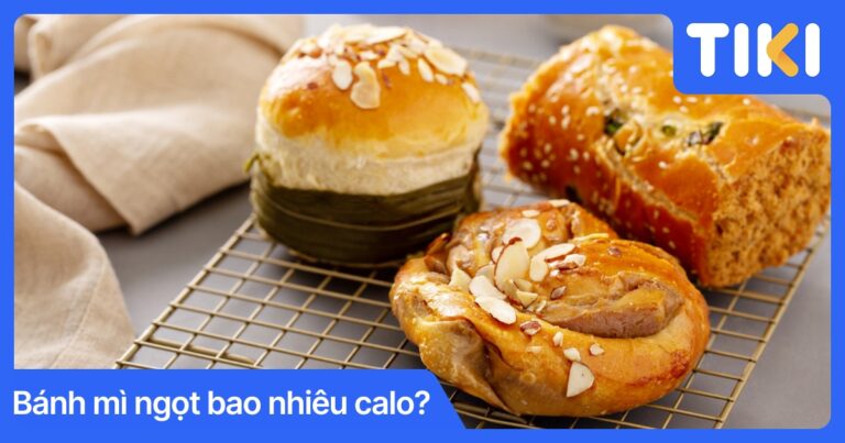 Bánh mì ngọt bao nhiêu calo? Ăn nhiều có mập không?