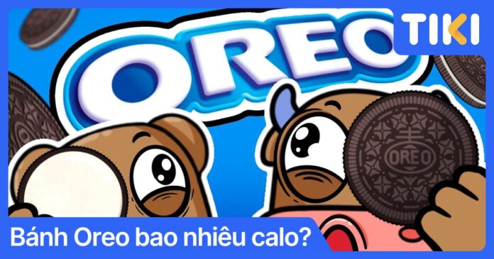 Bánh Oreo bao nhiêu calo? Bảng calo chi tiết các loại bánh Oreo