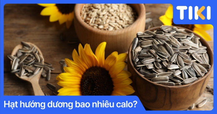 Hạt hướng dương bao nhiêu calo? Ăn nhiều có béo không?