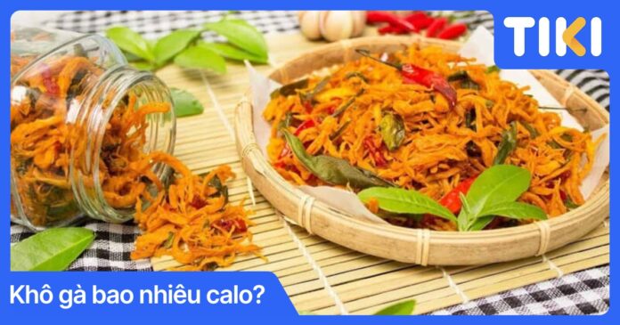 100g khô gà bao nhiêu calo? Cách ăn khô gà không lo béo