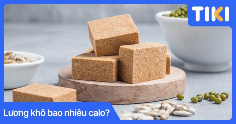Lương khô bao nhiêu calo? Ăn nhiều có bị béo không?