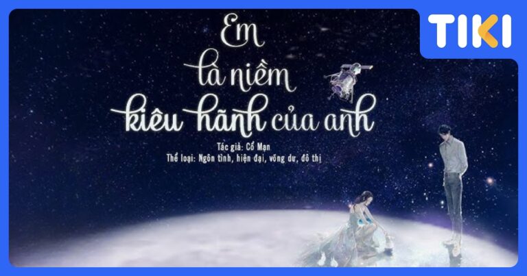 Review truyện Em là niềm kiêu hãnh của anh – Cố Mạn