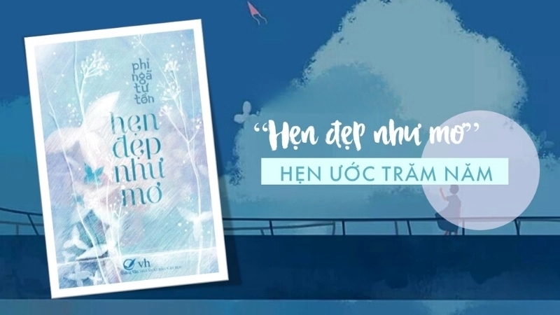Hẹn đẹp như mơ - hẹn ước trăm năm