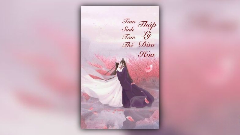 Tam Sinh Tam Thế Thập Lý Đào Hoa sở hữu những nét đặc sắc