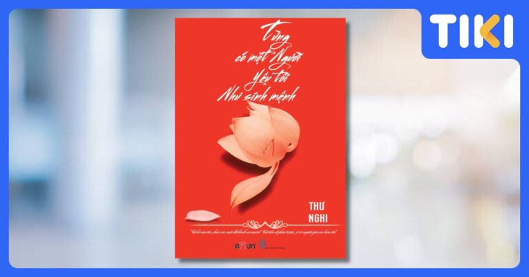 Review truyện Từng Có Một Người Yêu Tôi Như Sinh Mệnh