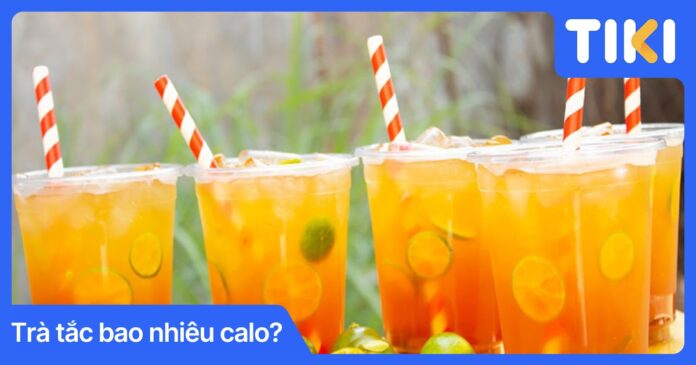 Trà tắc bao nhiêu calo? Giải đáp chi tiết hàm lượng calo mỗi ly
