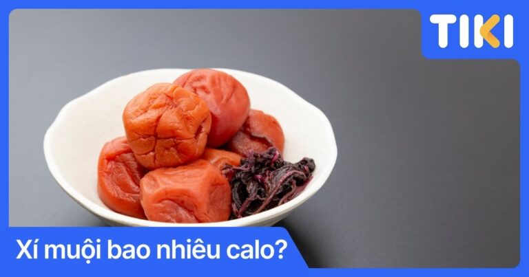 Xí muội bao nhiêu calo? Ăn có béo, có giảm cân không?