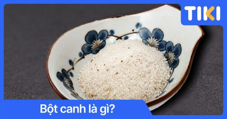 Bột canh là gì? Ăn nhiều có tốt không? Các loại bột canh phổ biến