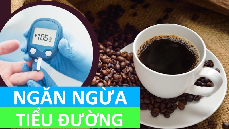 Caffeine giúp hỗ trợ ngăn ngừa tiểu đường loại 2