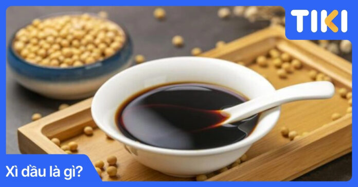 Xì dầu là gì? Nguồn gốc và cách chọn xì dầu ngon cho gia đình