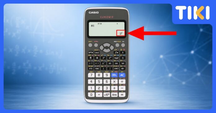 Cách tính lũy thừa trên máy tính Casio fx-580VN X và 570VN Plus