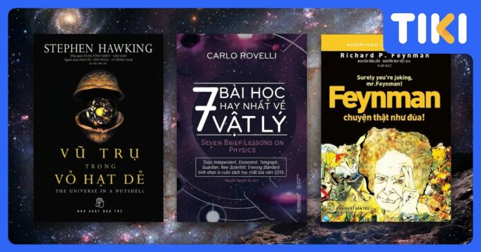 Những cuốn sách hay về vật lý: Lật mở bí ẩn vũ trụ, du hành tri thức