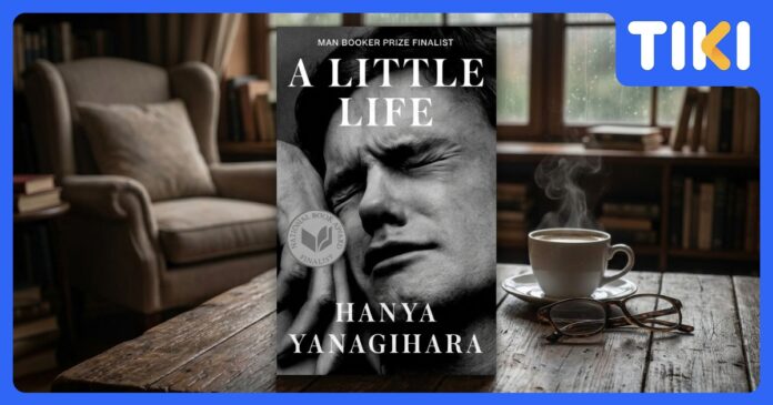 Review A Little Life: Vết Sẹo Đẹp Đẽ Không Bao Giờ Lành