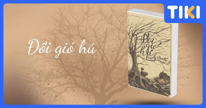 Review sách Đồi Gió Hú: Khi tình yêu là bão tố, hận thù là vực sâu