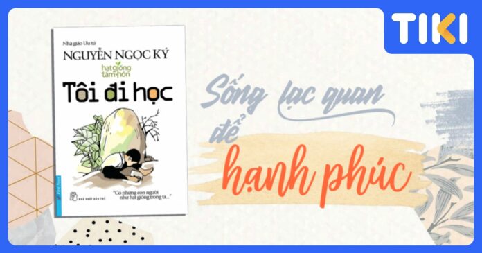 Review Sách Tôi Đi Học: Nguyễn Ngọc Ký - Nghị Lực Sống Phi Thường