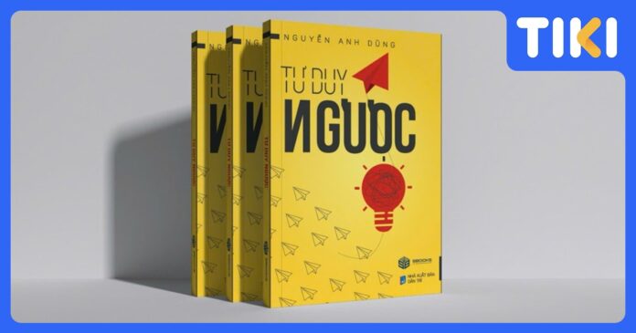 Review Sách Tư Duy Ngược: Giải mã tư duy độc đáo từ A-Z
