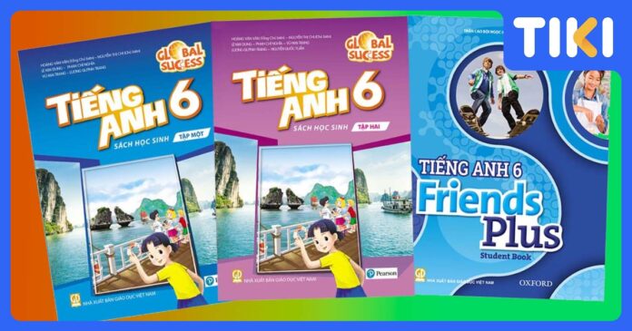 Review sách giáo khoa Tiếng Anh lớp 6 năm 2025: Chọn bộ nào?