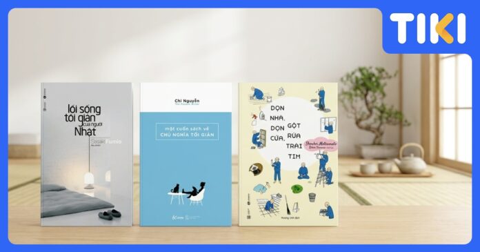 Top 10 Sách Hay Về Lối Sống Tối Giản: Giải Phóng Tâm Trí An Yên