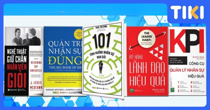 Sách Hay Về Quản Trị Nhân Sự: Chìa Khóa Xây Dựng Đội Ngũ Mạnh