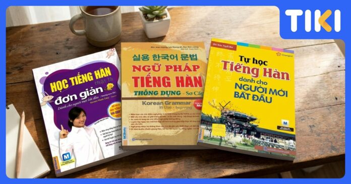 Sách học tiếng Hàn cho người mới bắt đầu: 10 giáo trình hiệu quả