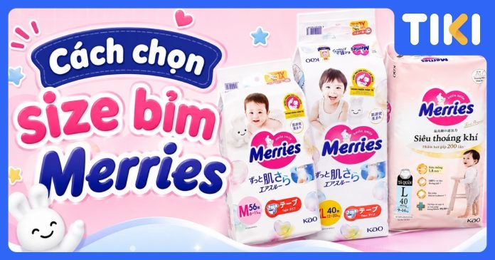 Cách chọn size bỉm Merries