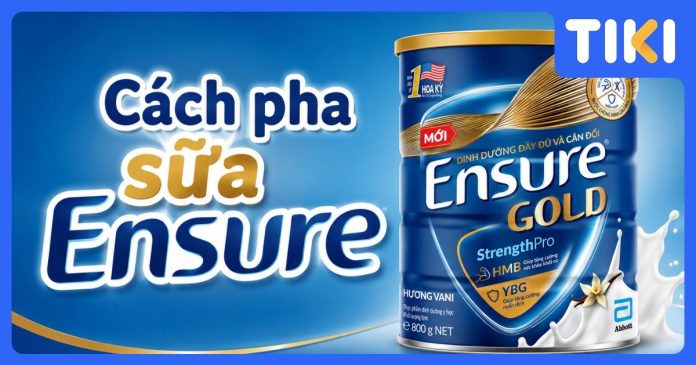 Cách pha sữa Ensure