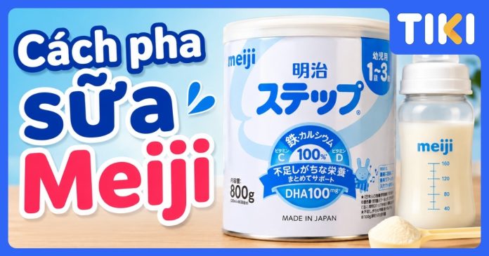 Cách pha sữa Meiji
