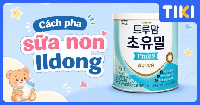 Cách pha sữa non Ildong