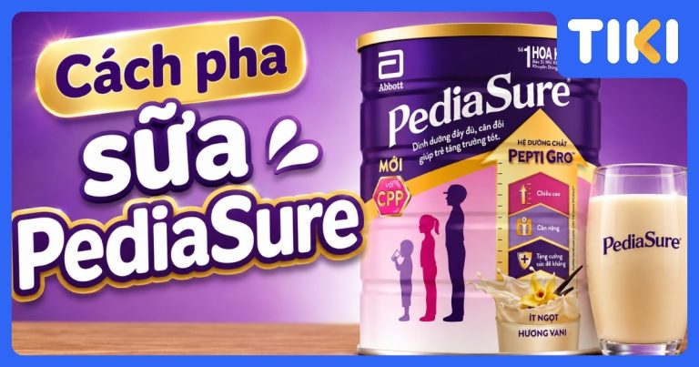 Cách pha sữa Pediasure theo nhà sản xuất, đúng chuẩn