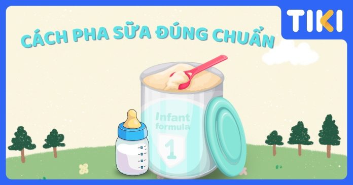 Cách pha sữa đúng chuẩn