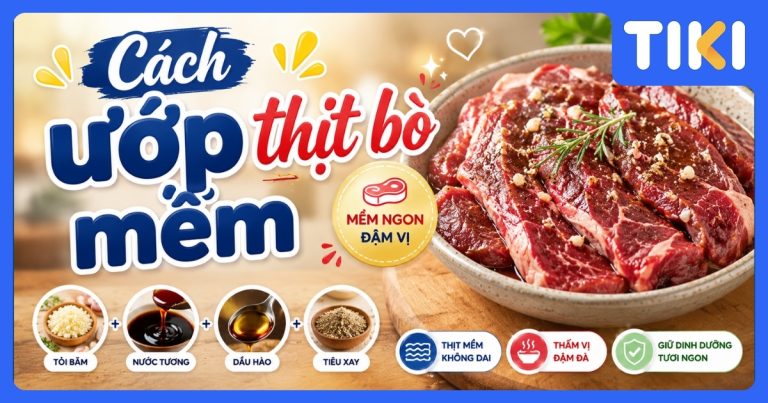 Cách ướp thịt bò mềm, không dai ngon như nhà hàng
