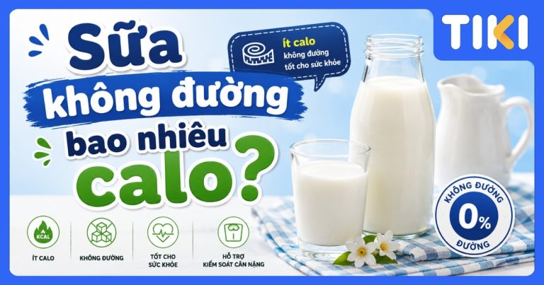 Sữa không đường bao nhiêu calo? Uống nhiều có mập không