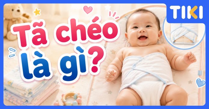 Tã chéo là gì? Có nên dùng tã chéo cho trẻ sơ sinh không?