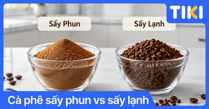 So sánh cà phê hòa tan sấy lạnh và sấy phun