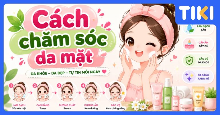 Cách chăm sóc da mặt hàng ngày đơn giản, chuẩn y khoa
