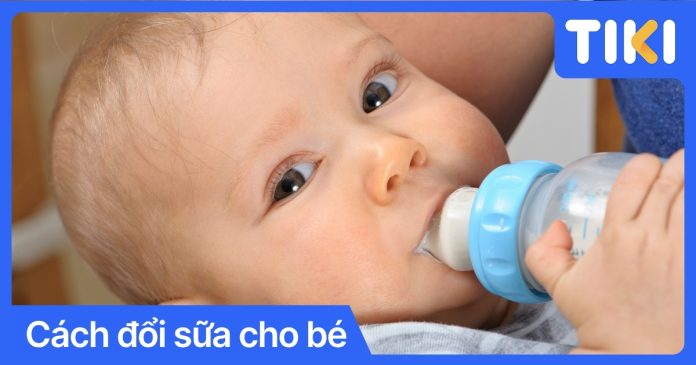 Cách đổi sữa cho bé