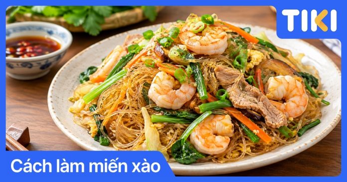 Cách làm miến xào ngon tơi sợi, không bết dính tại nhà