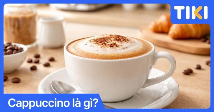 Cappuccino là gì?