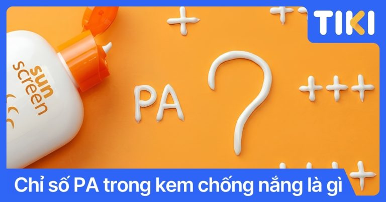 Chỉ số PA trong kem chống nắng là gì? Ý nghĩa và cách chọn