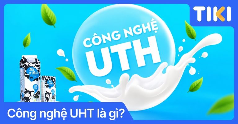 Công nghệ UHT là gì? Sự thật về sữa tiệt trùng để được 6 tháng