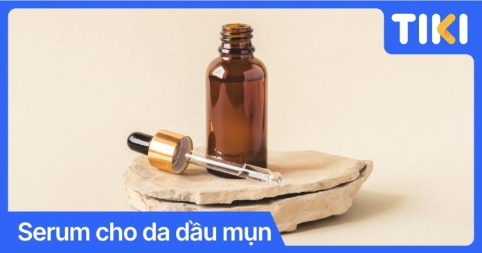 Serum cho da dầu mụn