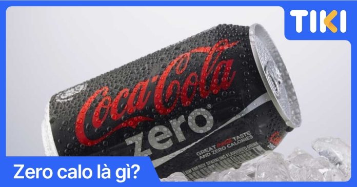 Zero calo là gì
